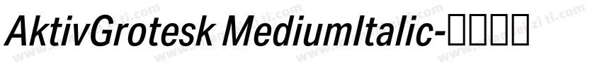 AktivGrotesk MediumItalic字体转换